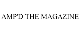 AMP'D THE MAGAZINE trademark