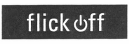 FLICK OFF trademark