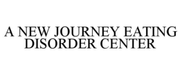A NEW JOURNEY EATING DISORDER CENTER trademark