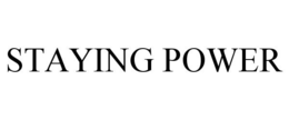 STAYING POWER trademark