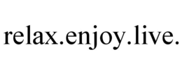 RELAX.ENJOY.LIVE. trademark