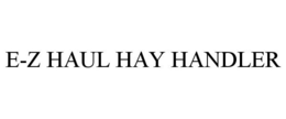 E-Z HAUL HAY HANDLER trademark