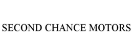 SECOND CHANCE MOTORS trademark