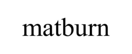 MATBURN trademark