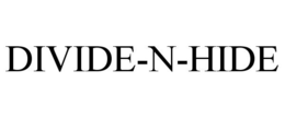 DIVIDE-N-HIDE trademark