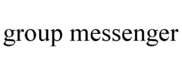 GROUP MESSENGER trademark