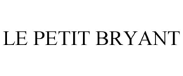 LE PETIT BRYANT trademark