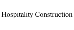 HOSPITALITY CONSTRUCTION trademark