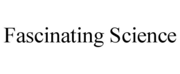 FASCINATING SCIENCE trademark