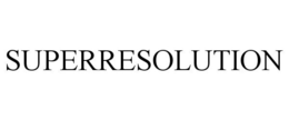 SUPERRESOLUTION trademark