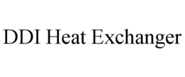 DDI HEAT EXCHANGER trademark