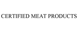 CERTIFIED MEAT PRODUCTS trademark