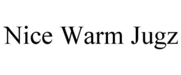 NICE WARM JUGZ trademark