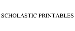SCHOLASTIC PRINTABLES trademark
