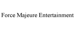 FORCE MAJEURE ENTERTAINMENT trademark