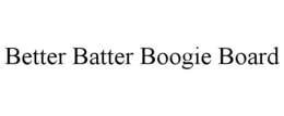 BETTER BATTER BOOGIE BOARD trademark