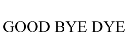 GOOD BYE DYE trademark
