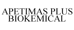 APETIMAS PLUS BIOKEMICAL trademark