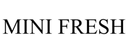 MINI FRESH trademark