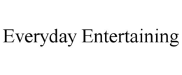 EVERYDAY ENTERTAINING trademark