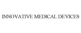 INNOVATIVE MEDICAL DEVICES trademark