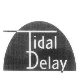 TIDAL DELAY trademark