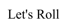 LET'S ROLL trademark