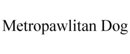 METROPAWLITAN DOG trademark