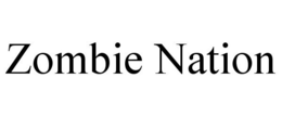 ZOMBIE NATION trademark