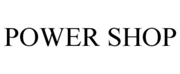 POWER SHOP trademark