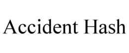 ACCIDENT HASH trademark