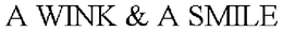 A WINK & A SMILE trademark