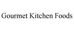 GOURMET KITCHEN FOODS trademark
