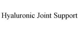 HYALURONIC JOINT SUPPORT trademark