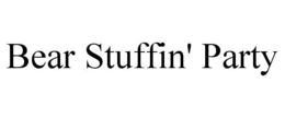 BEAR STUFFIN' PARTY trademark