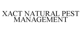 XACT NATURAL PEST MANAGEMENT trademark
