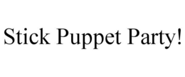 STICK PUPPET PARTY! trademark