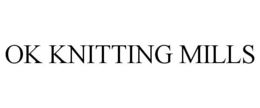 OK KNITTING MILLS trademark