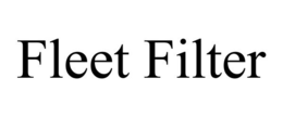 FLEET FILTER trademark