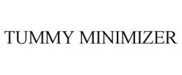 TUMMY MINIMIZER trademark