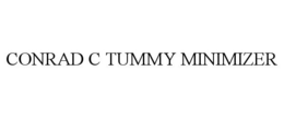 CONRAD C TUMMY MINIMIZER trademark