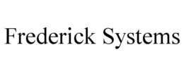 FREDERICK SYSTEMS trademark