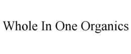WHOLE IN ONE ORGANICS trademark
