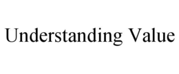 UNDERSTANDING VALUE trademark