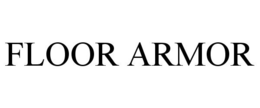 FLOOR ARMOR trademark