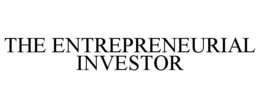 THE ENTREPRENEURIAL INVESTOR trademark