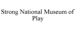 STRONG NATIONAL MUSEUM OF PLAY trademark