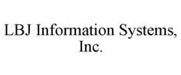 LBJ INFORMATION SYSTEMS, INC. trademark