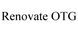 RENOVATE OTG trademark