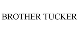 BROTHER TUCKER trademark